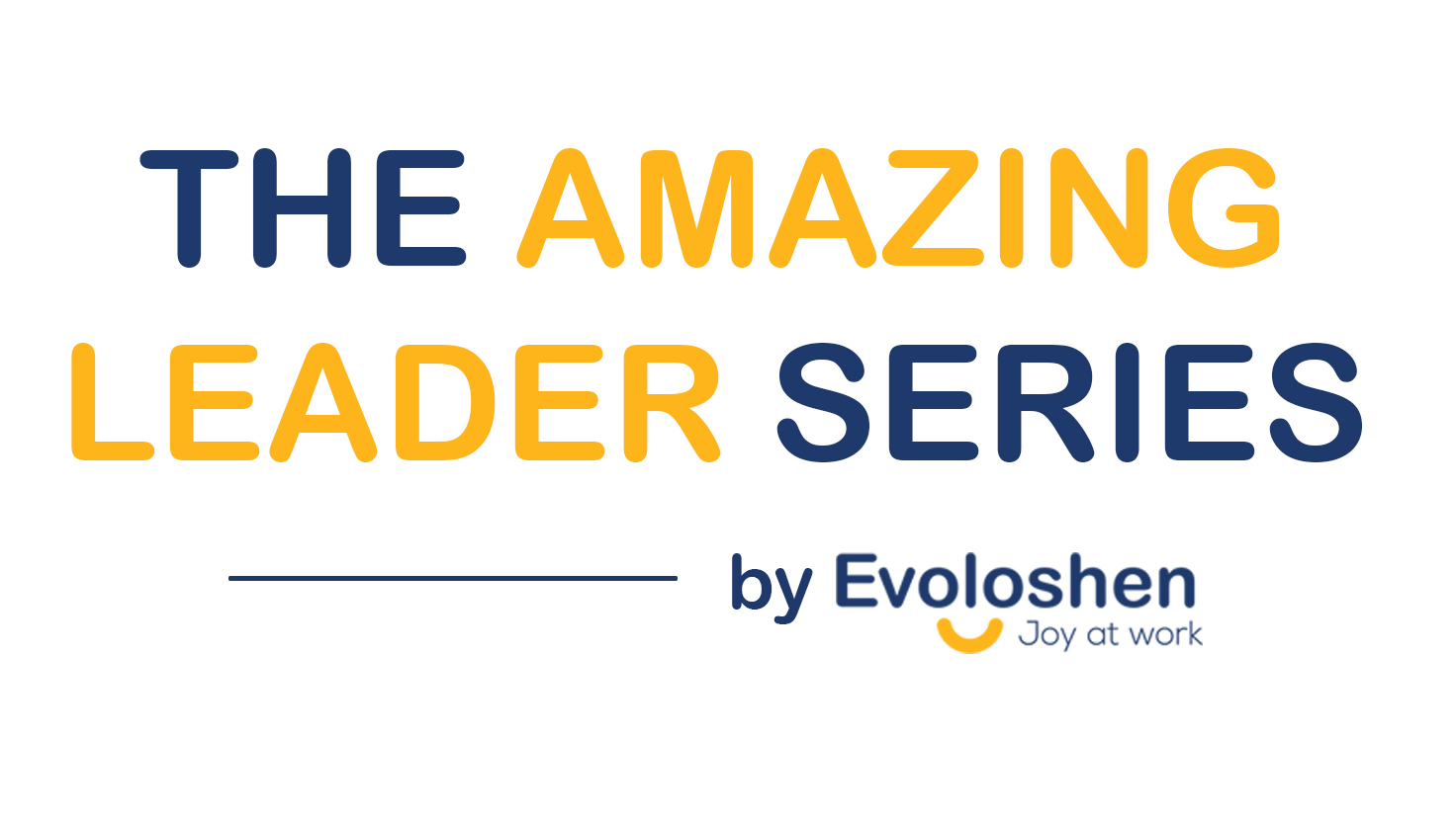 The Amazing Leader Series - Evoloshen